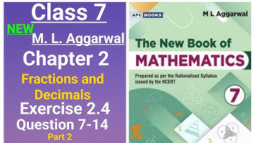 New ml aggarwal class 7 maths chapter 2 (Fractions and Decimals) exercise 2.4 question 7-14 part 2
