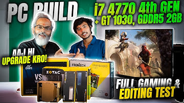PC Build i7 4770 4th Gen + GT 1030 GPU 🔥 Full Gaming & Editing Test