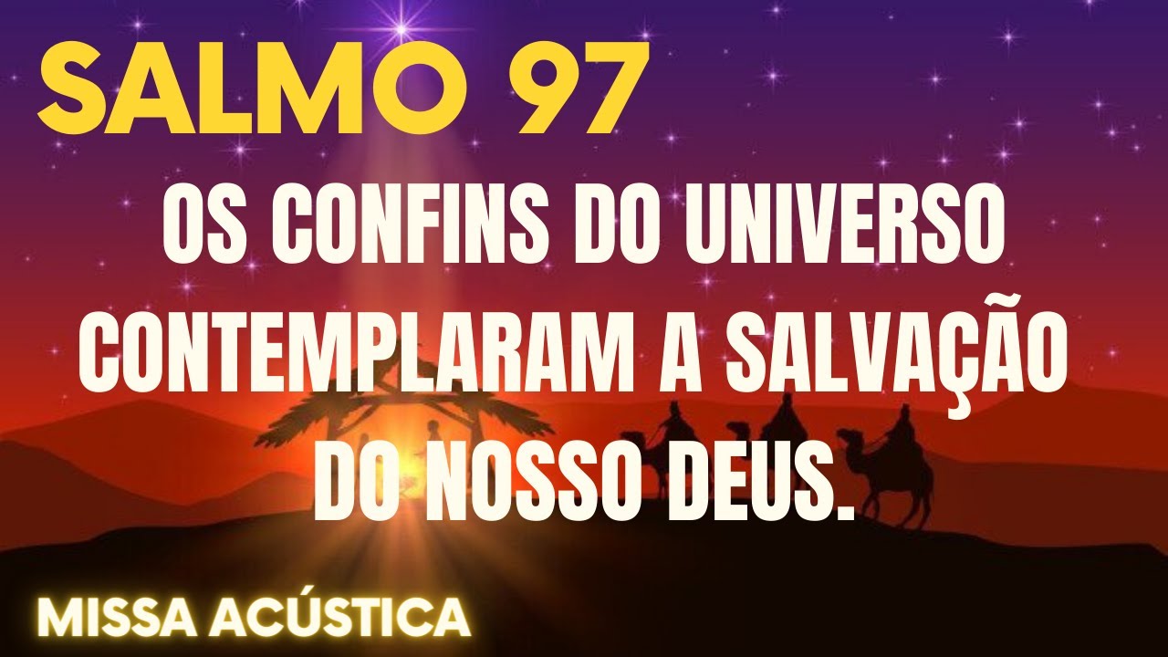 Salmo 97(98) - Os confins do universo contemplaram a salvação do nosso ...