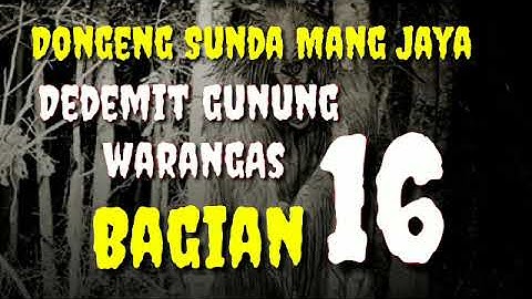 Dongeng Sunda mang jaya Dedemit Gunung Warangas Bagian 16 #dongengsunda @AZchannel03