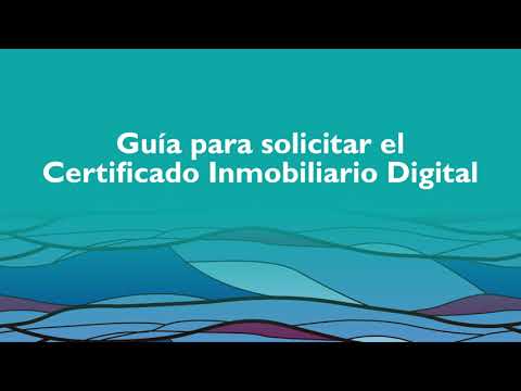 Guia para solicitar el Certificado Inmobiliario Digital