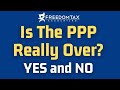 PPP News - Is PPP Really Out of Funding Money? Is PPP Still Available? Is PPP Over?