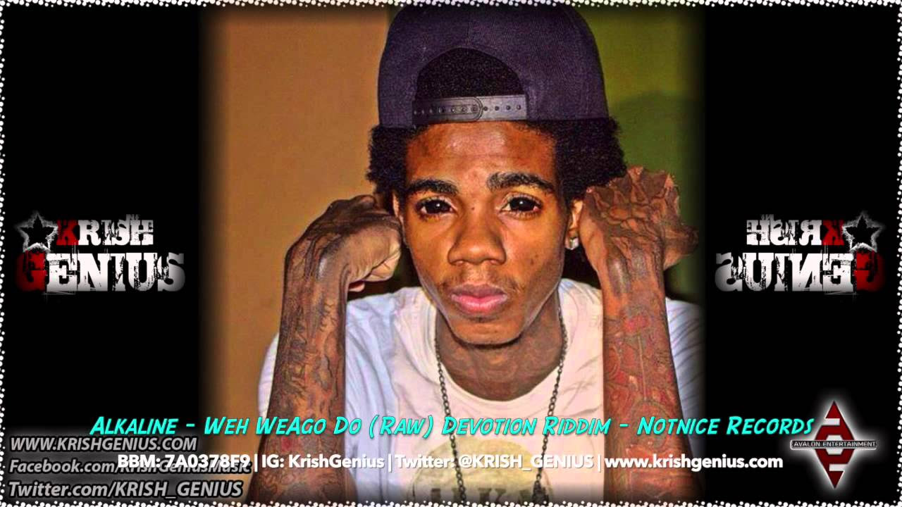 Alkaline - Weh We Ago Do (Raw) Devotion Riddim - April 2014