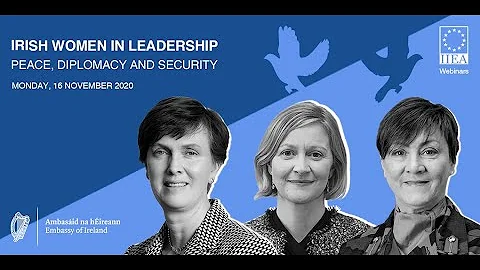 Irish Women in Leadership in Peace, Security and Diplomacy