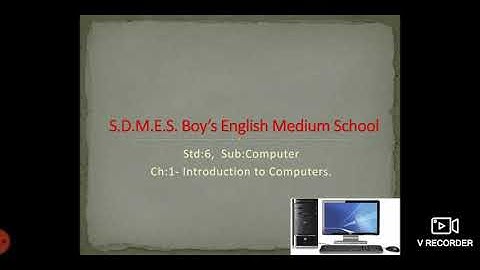 Std:6  Sub:Computer  Ch:1 Introduction to computers