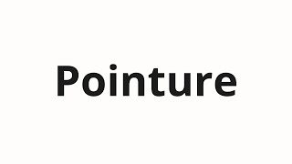 Pointure Nasıl Telaffuz Edilir