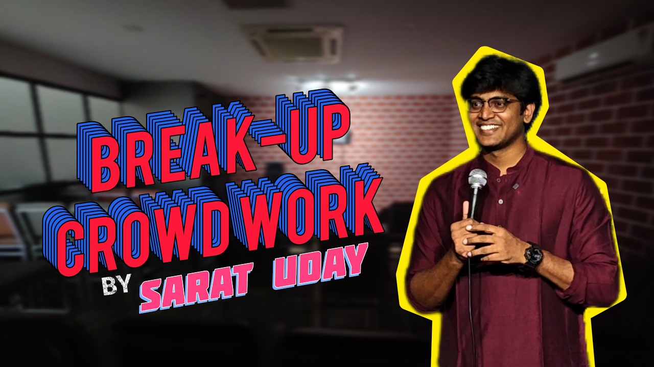 Break-ups | Crowd Work Comedy | Sarat Uday | Audience interaction, Stand up comedy.