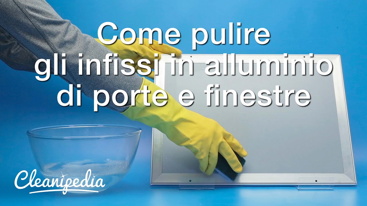 Come pulire gli infissi in alluminio youtube Come pulire gli infissi in alluminio verniciato