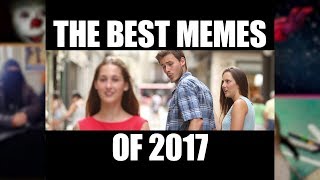 10 Best Memes of 2017