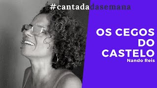 Os Cegos Do Castelo - Nando Reis Cover Por Ananda