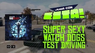 MANEJANDO LIKE A PRO!! - #jugaconesta :: Watch_Dogs_BAD_BLOOD_TEST_DRIVING