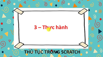 #8| Scratch | Thủ tục trong Scratch | Lập trình Scratch-