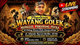 LIVE. WAYANG GOLEK , MUNGGUL PAWENANG PUTRA : WAWAN DEDE AMUNG SUTARYA .RAKSASA TEGA PERLAYA
