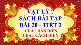 Vật lý lớp 7 - Sách bài tập HK2 - Bài 20 - Chất dẫn điện | Chất cách điện - Tiết 2