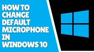 Windows 10 How To Change Default Microphone
