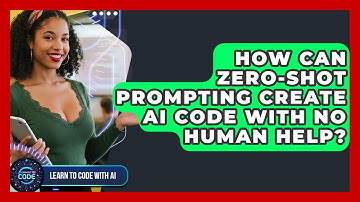 How Can Zero-shot Prompting Create AI Code With No Human Help? - Learning To Code With AI