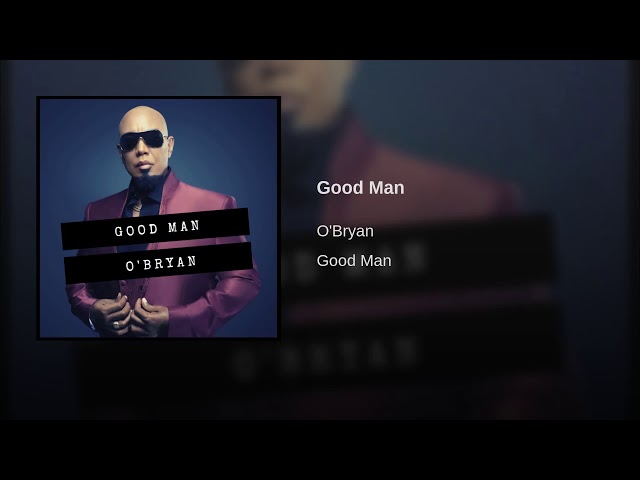 O'Bryan - Good Man