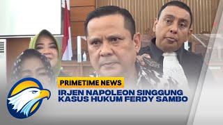 Irjen Napoleon Singgung Kasus Hukum Ferdy Sambo