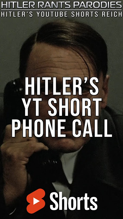 Hitler’s YT Short phone call #downfallparodies
