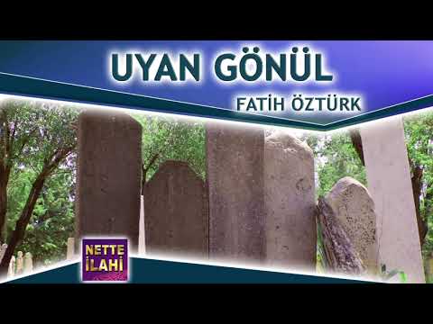 Uyan Gönül İlahisi I Fatih Öztürk I Nette İlahi