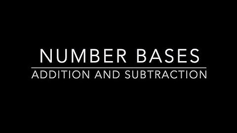 Number Bases - Addition and Subtraction
