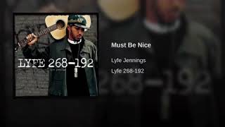 Lyfe Jennings Must Be Nice fast