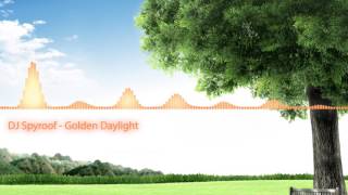 DJ Spyroof - Golden Daylight