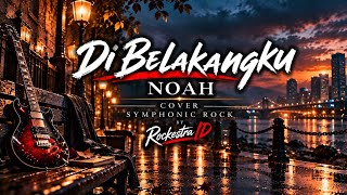 🎸 Di Belakangku – NOAH | Cover Symphonic Rock   Lirik | Rockestra ID