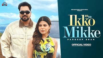Ikko Mikke (Official Video) Pardeep Sran | Sukh Lotey | Geet Goraya | New Punjabi Songs 2025