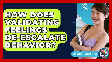 How Does Validating Feelings De-escalate Behavior? - Accessible Learning For All