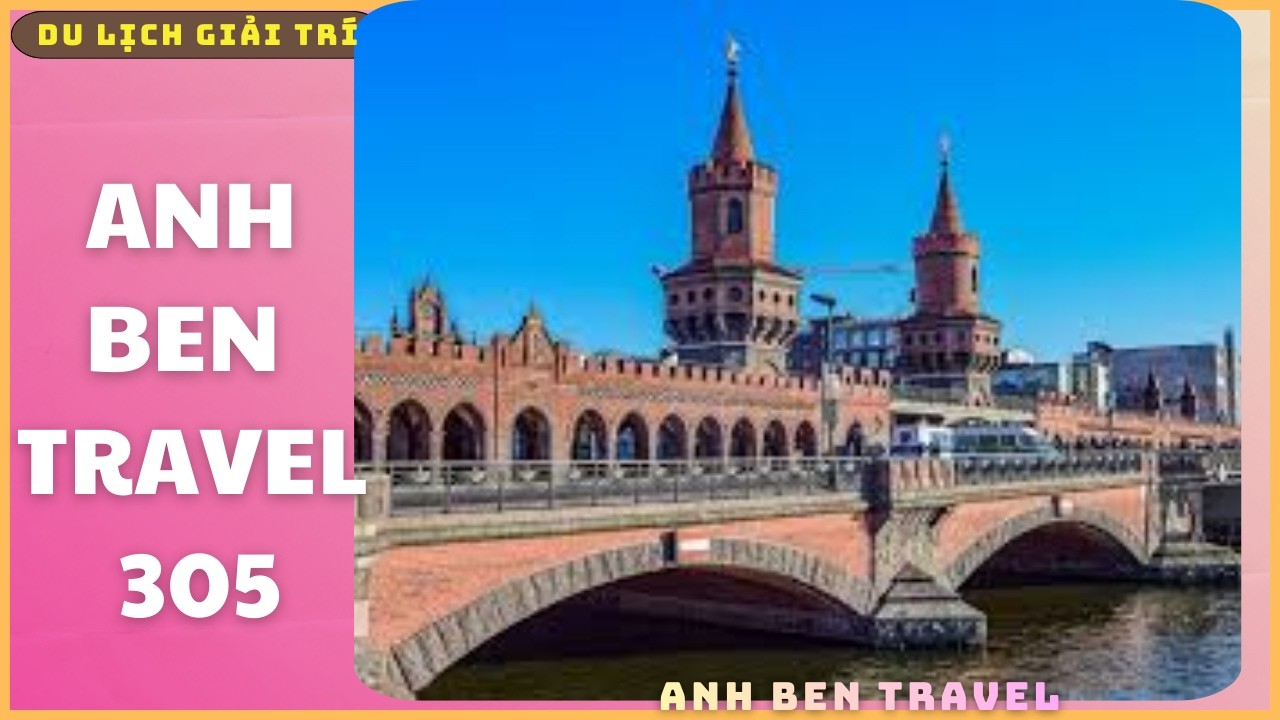 Anh Ben Travel Số 305 - Khám Phá Friedrichshain Kreuzberg của Berlin ( Đức )