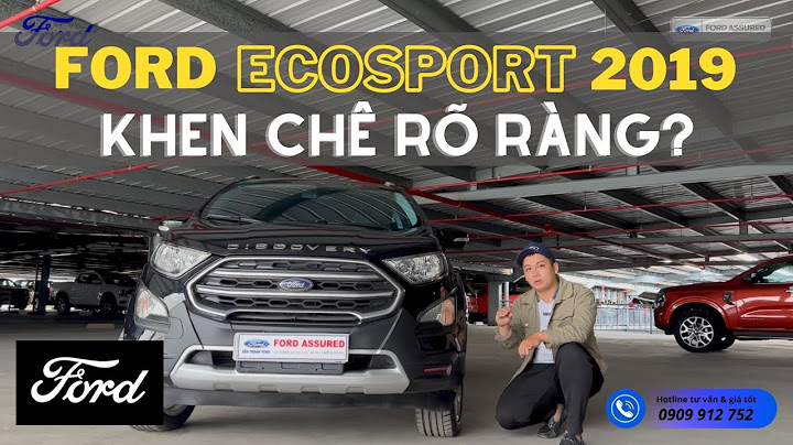 Đánh giá ford ecosport sau 3 năm sư du ng năm 2024