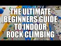 The ultimate beginners guide to indoor rock climbing  top rope and bouldering