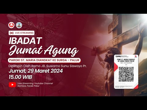 Live Streaming Ibadat Jumat Agung 2024  | 15.00 WIB | Jumat, 29 Maret 2024