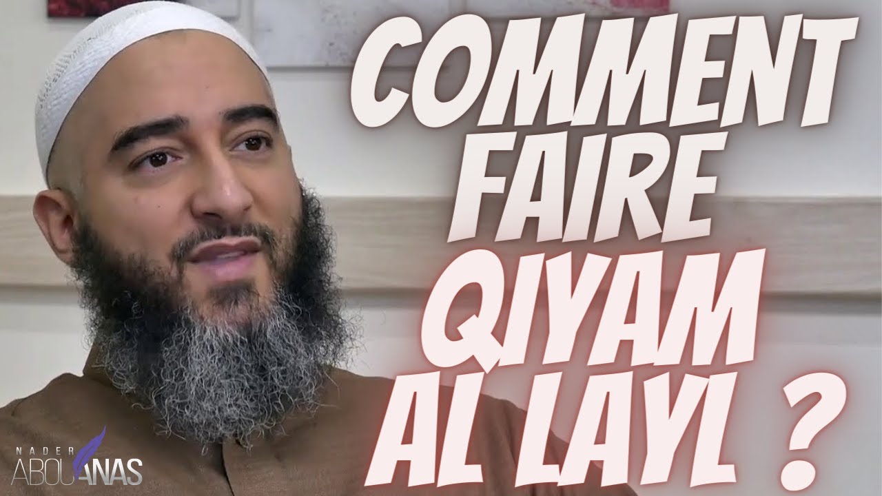 QIYAM AL LAYL la prire de nuit  comment la faire  Nader abou Anas