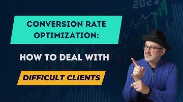 Dealing with Difficult Clients as a Conversion Rate Optimization Consultant