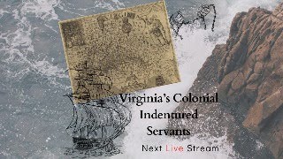 Virginia Colonial Indentured Servants