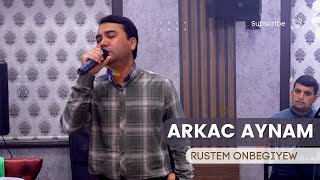 Rustem Onbegiyew - Arkac Aynam | Turkmen aydym 2023 | Aydym FM