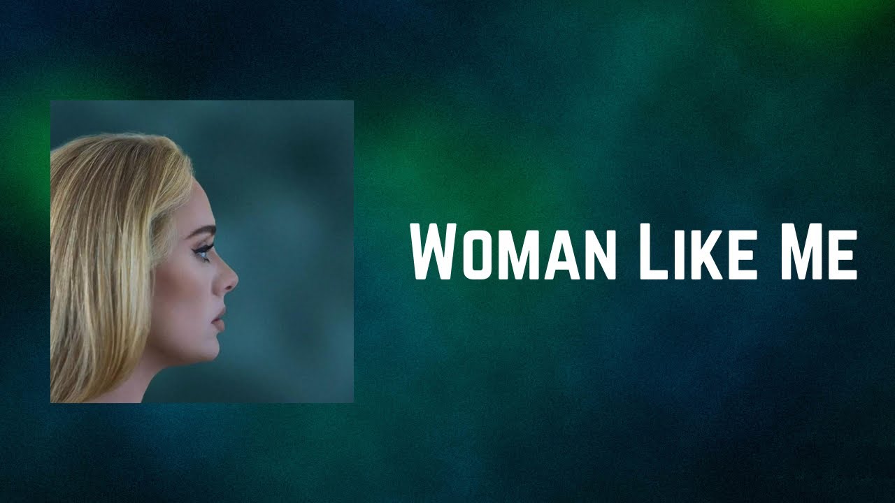 Adele - Woman Like Me (Official Lyric Video) 