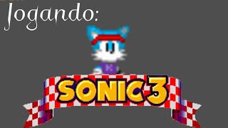 Jogando Sonic 3 pela primeira vez