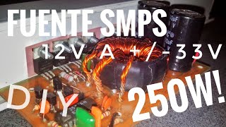 Fuente SMPS de 12v a +/-33V 250w Casera!