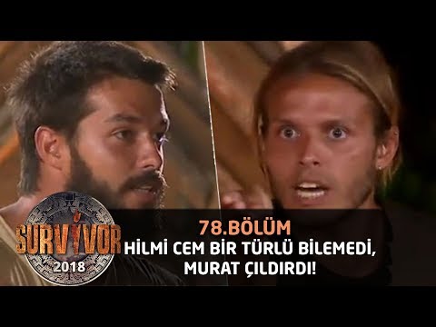 Hilmi Cem bir türlü bilemedi, Murat Ceylan çıldırdı!| 78.Bölüm | Survivor 2018