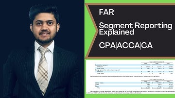 CPA | FAR | Segment reporting | Explained