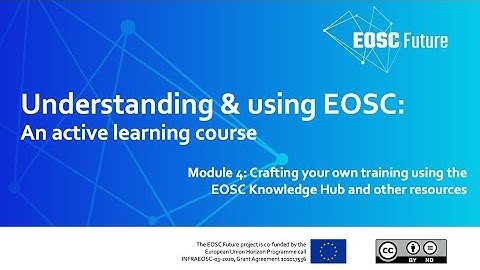An active learning course on understanding & using EOSC: Preparing to give training on EOSC - DAY 4
