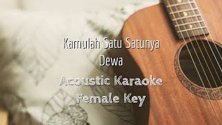 Kamulah Satu-Satunya - Dewa - Acoustic Karaoke (Female Key)