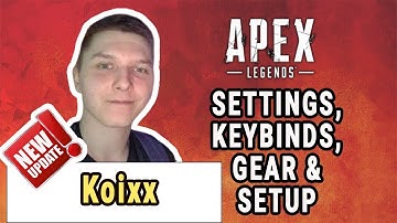 Koixx Apex Legends Settings, Keybinds, Sensitivity, Gear and Setup Dec 2019