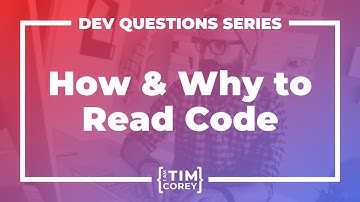 13. How Do I Learn to Read Code? Why Should I Learn to Read Code?