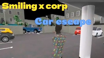 (Smiling x corp) Car escape