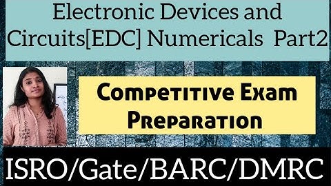 Electronic Devices and Circuits Numericals Part2| ISRO|Gate|BARC|DMRC|AFCAT Preparation