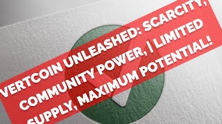 Vertcoin Unleashed: Scarcity, Community Power, | Limited Supply, Maximum Potential!